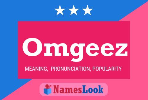 Omgeez Name Poster