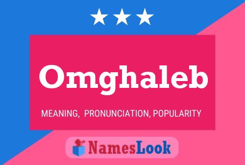 Omghaleb Name Poster