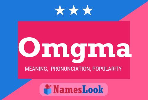 Omgma Name Poster