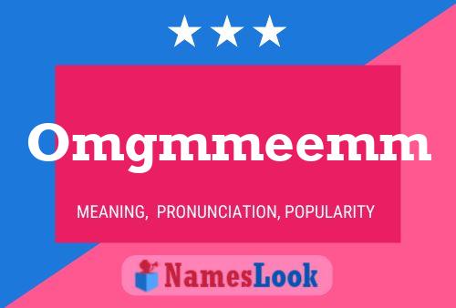 Omgmmeemm Name Poster