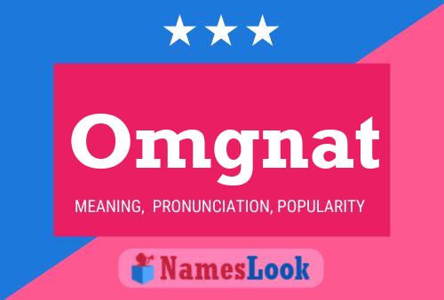 Omgnat Name Poster