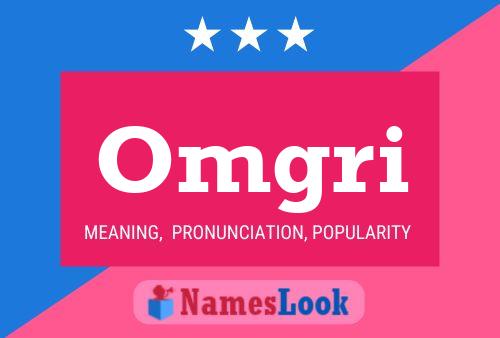 Omgri Name Poster