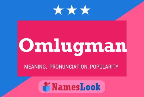 Omlugman Name Poster