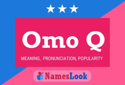 Omo Q Name Poster