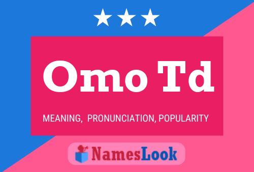 Omo Td Name Poster