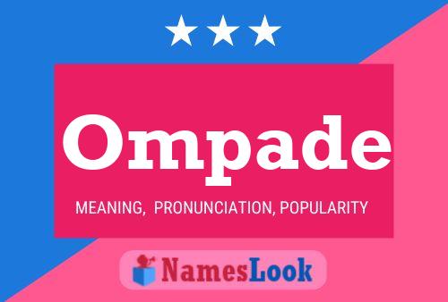 Ompade Name Poster