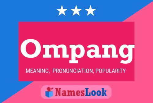 Ompang Name Poster