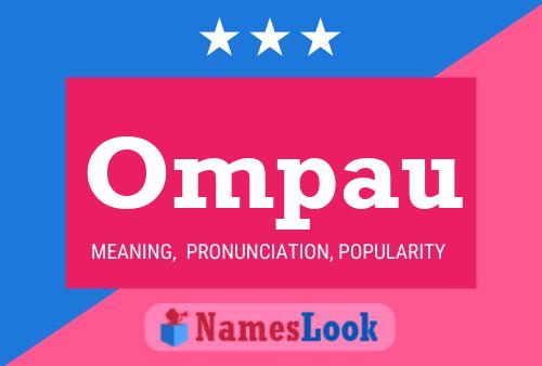 Ompau Name Poster