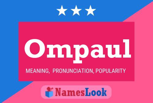 Ompaul Name Poster