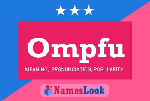 Ompfu Name Poster