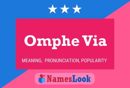 Omphe Via Name Poster