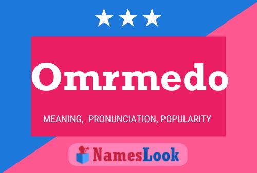 Omrmedo Name Poster