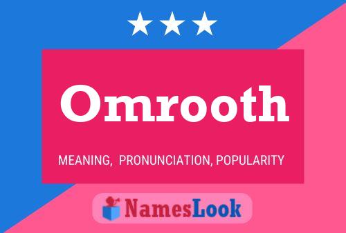 Omrooth Name Poster