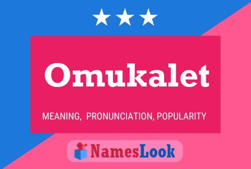 Omukalet Name Poster