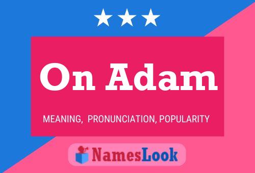 On Adam Name Poster