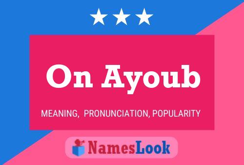 On Ayoub Name Poster