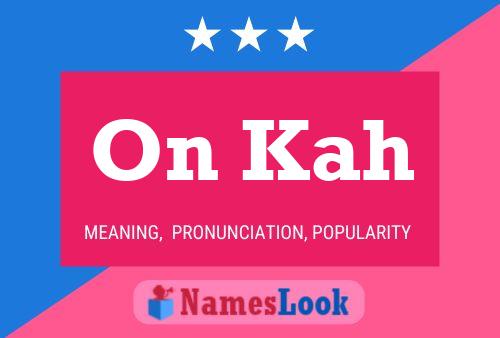 On Kah Name Poster