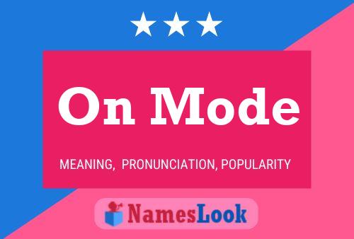 On Mode Name Poster