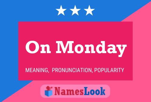 On Monday Name Poster