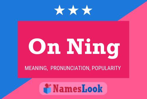 On Ning Name Poster