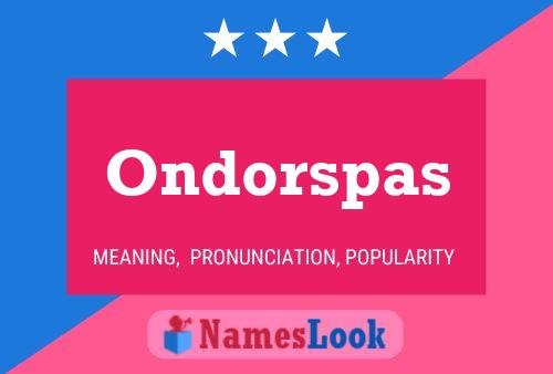 Ondorspas Name Poster