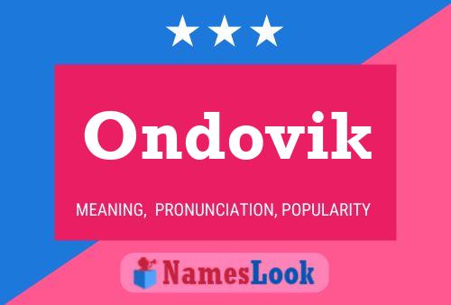 Ondovik Name Poster