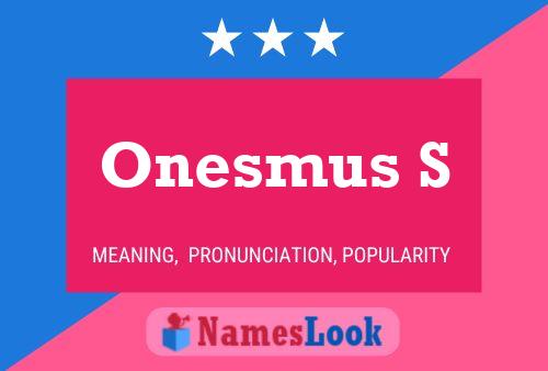 Onesmus S Name Poster