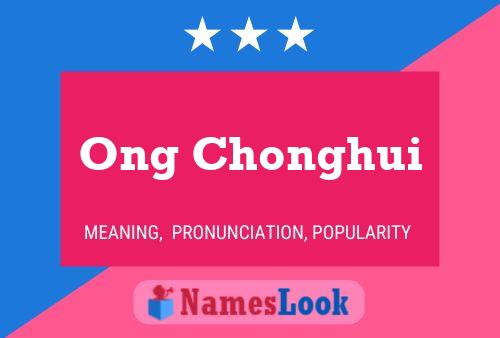 Ong Chonghui Name Poster