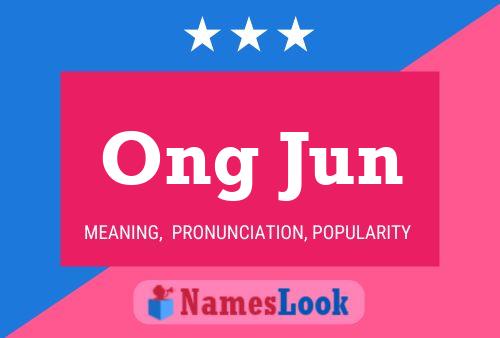 Ong Jun Name Poster