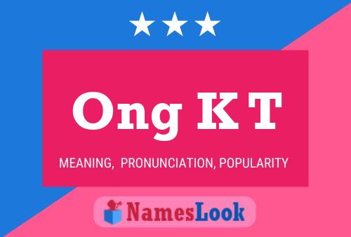 Ong K T Name Poster