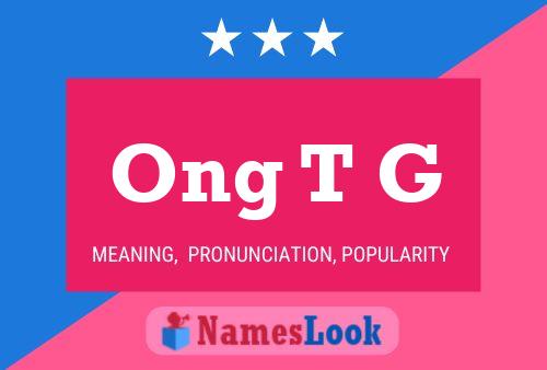 Ong T G Name Poster