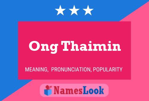 Ong Thaimin Name Poster