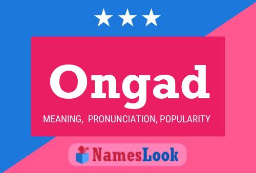 Ongad Name Poster