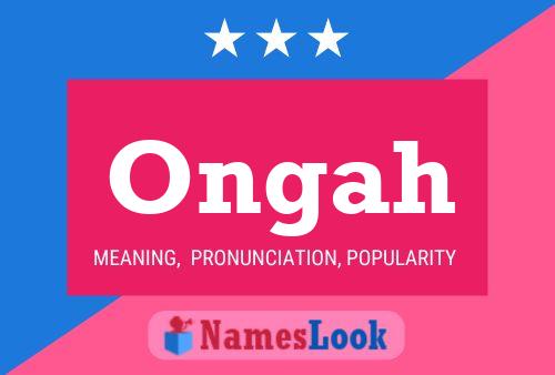 Ongah Name Poster