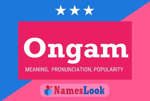 Ongam Name Poster