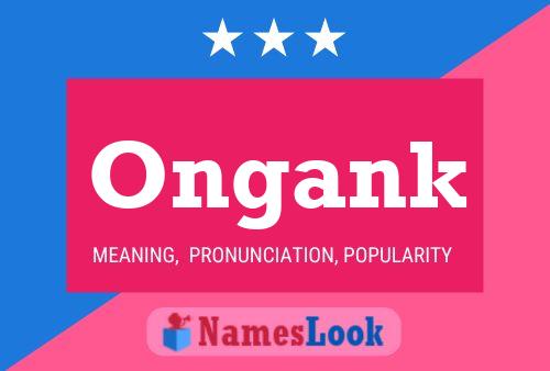 Ongank Name Poster