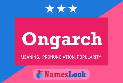 Ongarch Name Poster