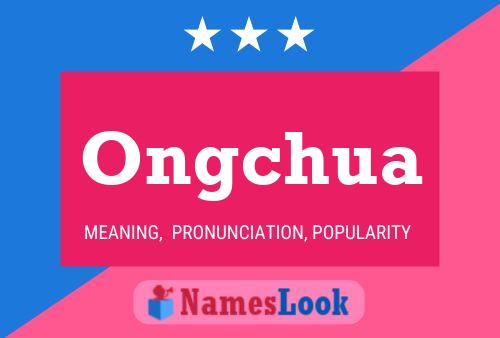 Ongchua Name Poster