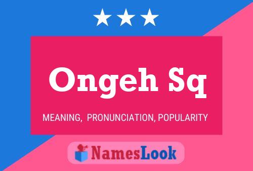 Ongeh Sq Name Poster