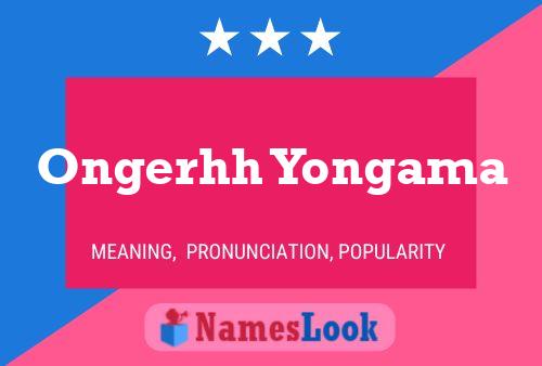 Ongerhh Yongama Name Poster