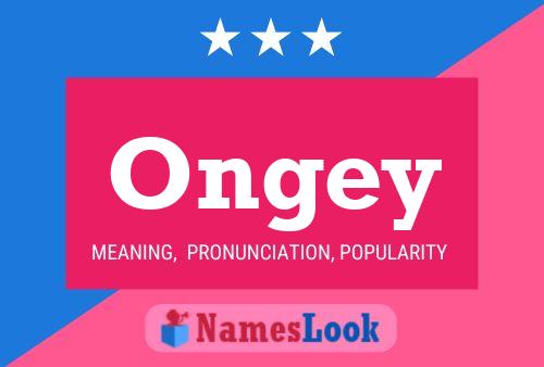 Ongey Name Poster