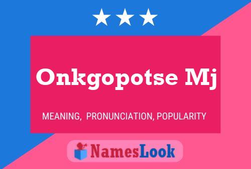 Onkgopotse Mj Name Poster