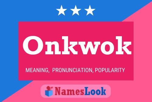 Onkwok Name Poster