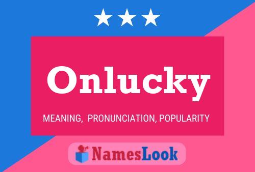 Onlucky Name Poster