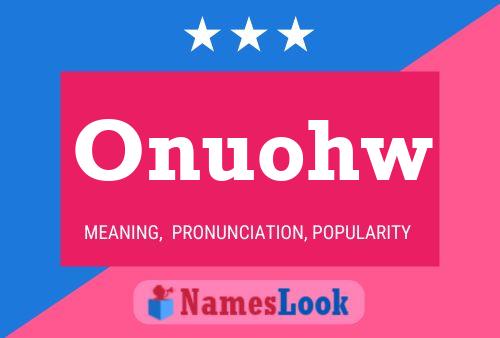 Onuohw Name Poster