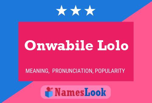 Onwabile Lolo Name Poster