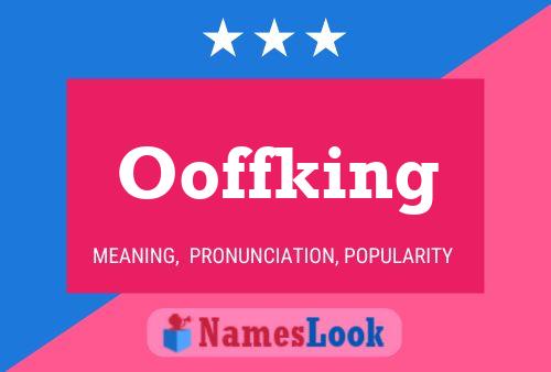 Ooffking Name Poster