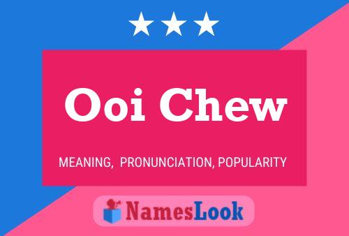 Ooi Chew Name Poster