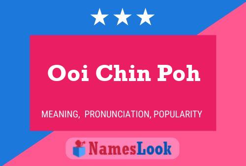 Ooi Chin Poh Name Poster