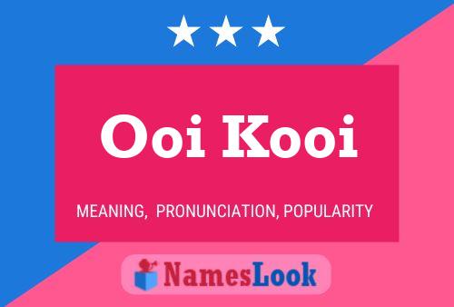 Ooi Kooi Name Poster